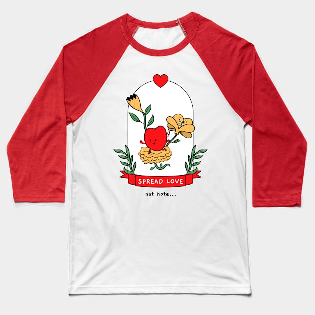 Spread Love Not Hate Baseball T-Shirt by ArtworksByKris